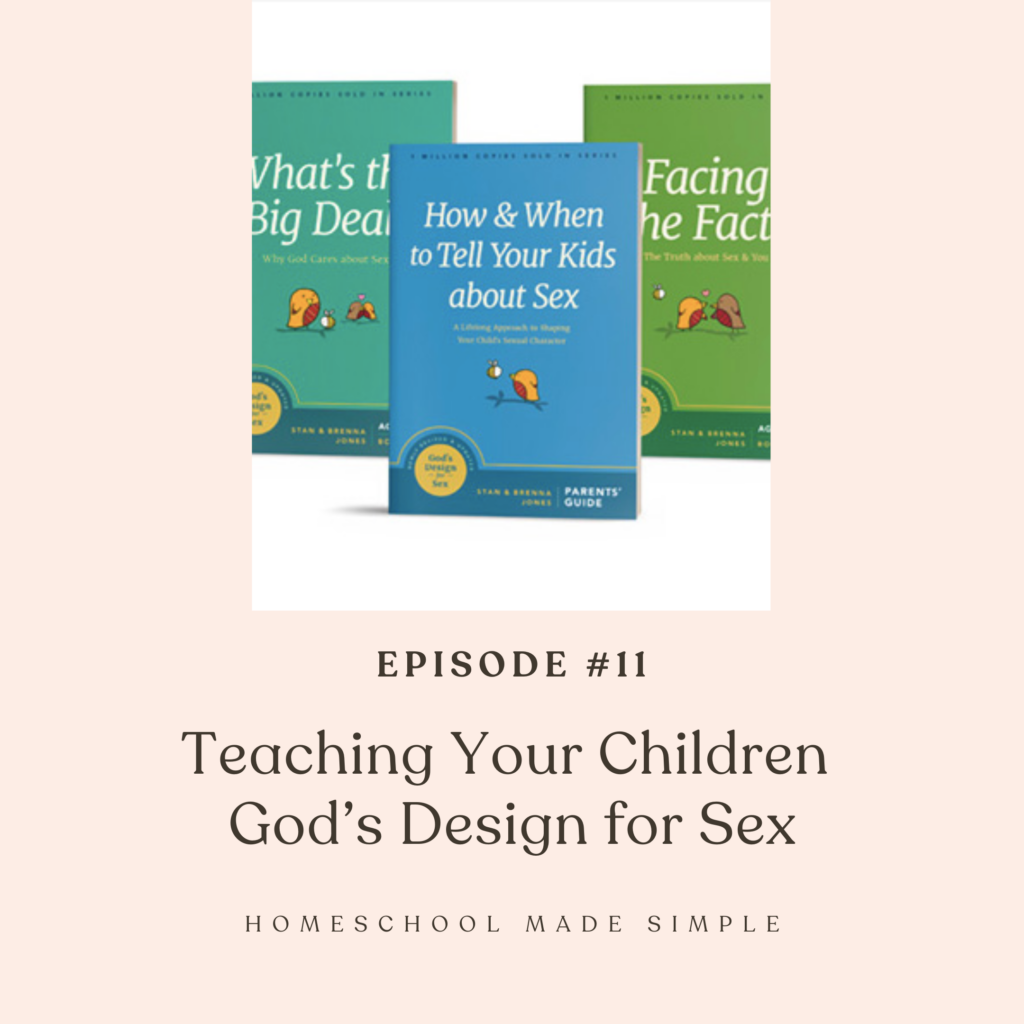 teaching children God's design for sex | homeschool made simple podcast