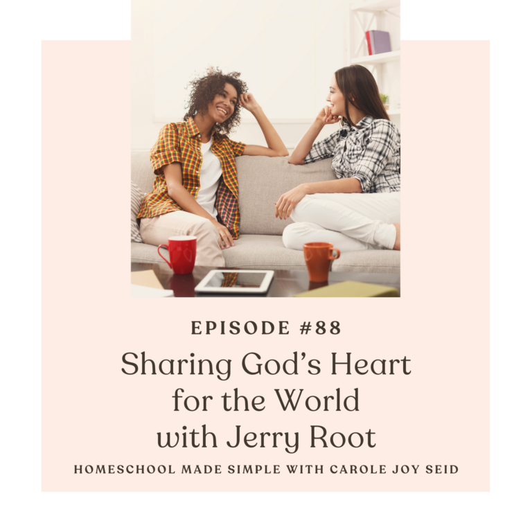 Sharing God’s Heart for the World with Dr. Jerry Root | Episode 88