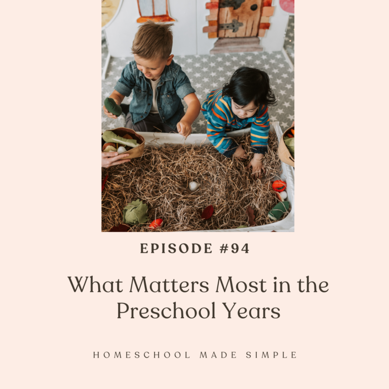 What Matters Most in the Preschool Years | Episode 94