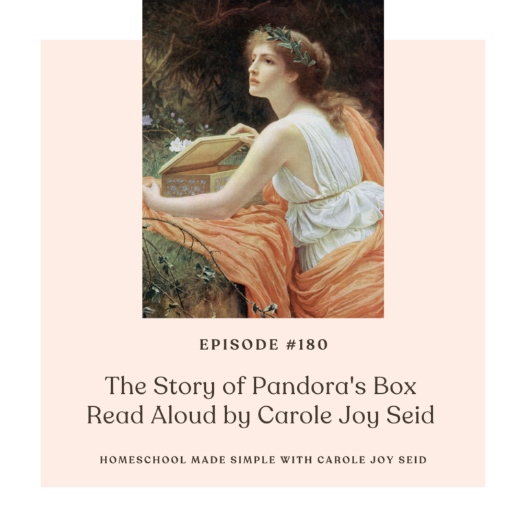 The Story of Pandora’s Box Read Aloud by Carole Joy Seid | Episode 180