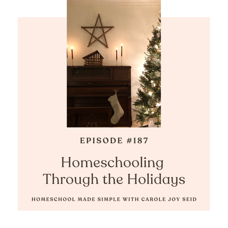 Homeschooling Through the Holidays | Episode 187