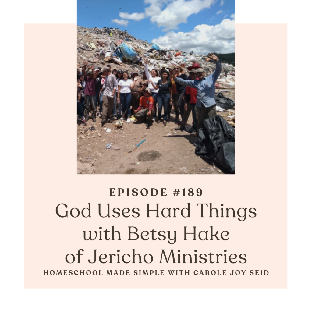 God Uses Hard Things | Betsy Hake of Jericho Ministries