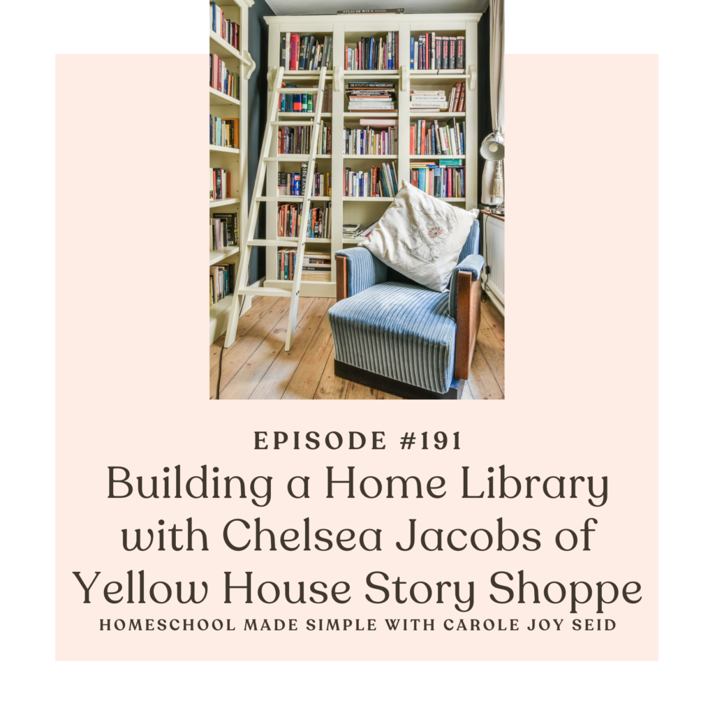 building a home library with yellow house story shoppe | homeschool made simple podcast