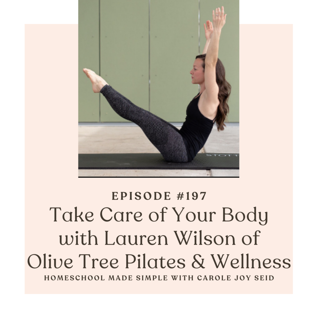 Homeschool Made Simple podcast episode 197 | Lauren Wilson of Olive Tree Pilates and Wellness