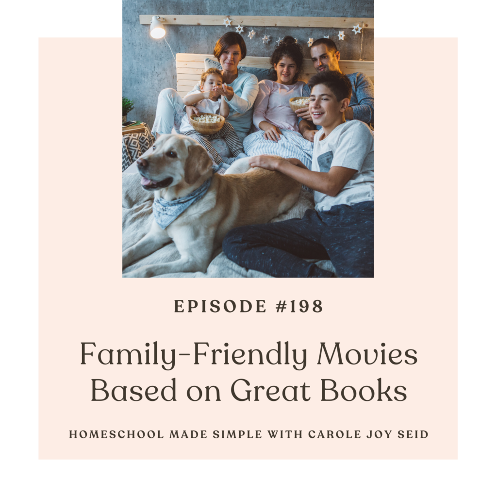 family-friendly movies based on great books | homeschool made simple podcast