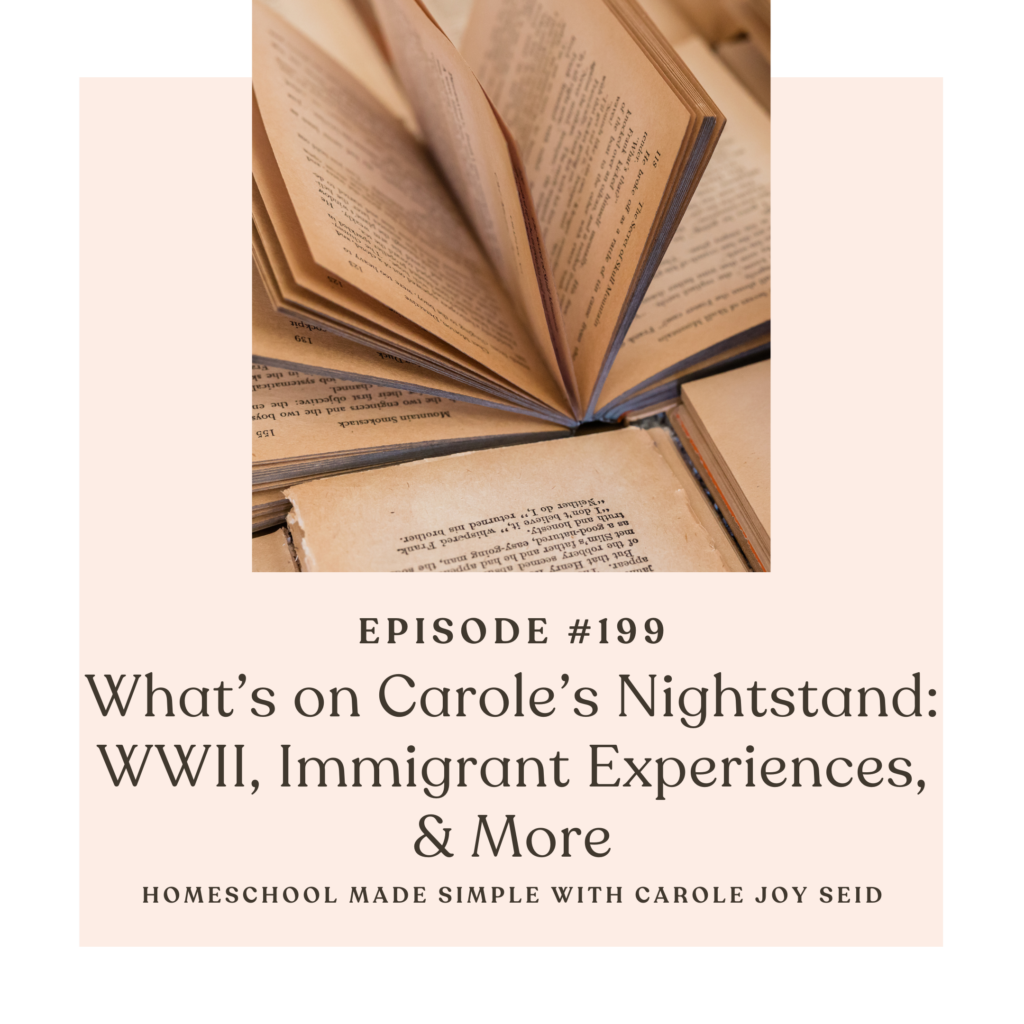 Carole's nightstand includes a lot of American history these days | Homeschool Made Simple podcast