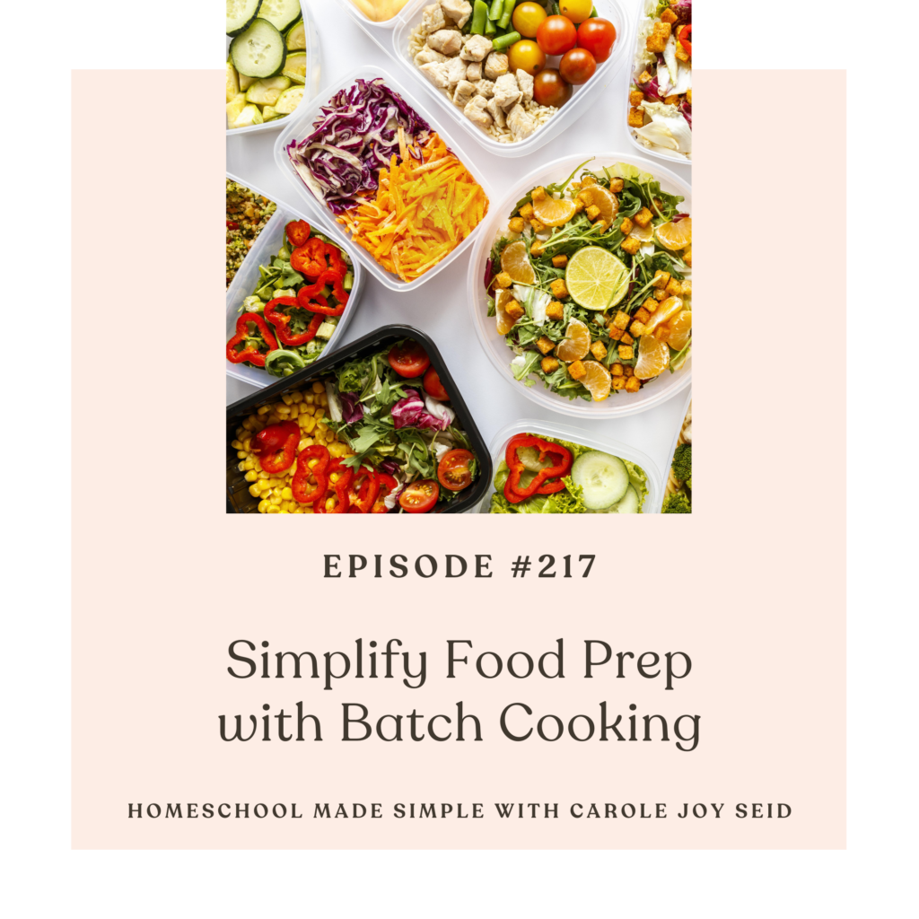 simplify food prep with batch cooking | homeschool made simple podcast