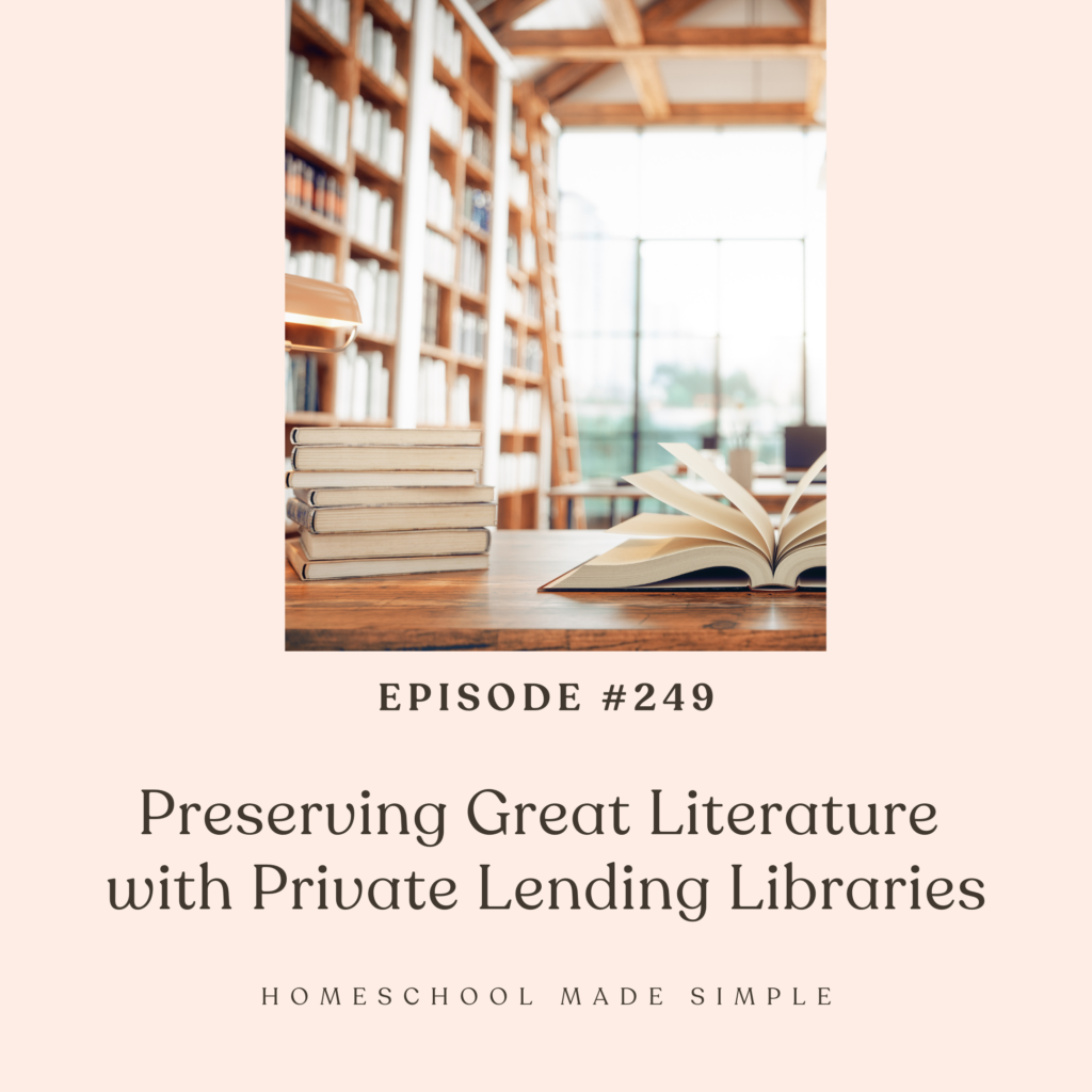 preserving great literature with private lending libraries | homeschool made simple