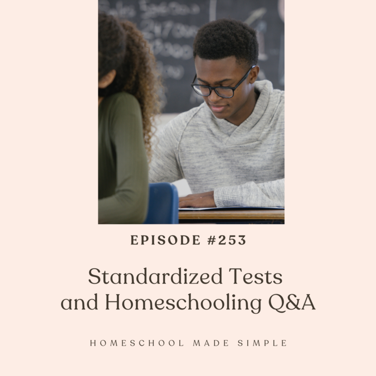 Standardized Tests and Homeschooling Q&A | Episode 253