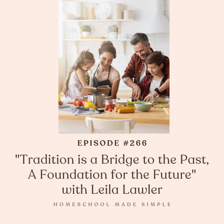 “Tradition is a Bridge to the Past, A Foundation for the Future” with Leila Lawler | Episode 266