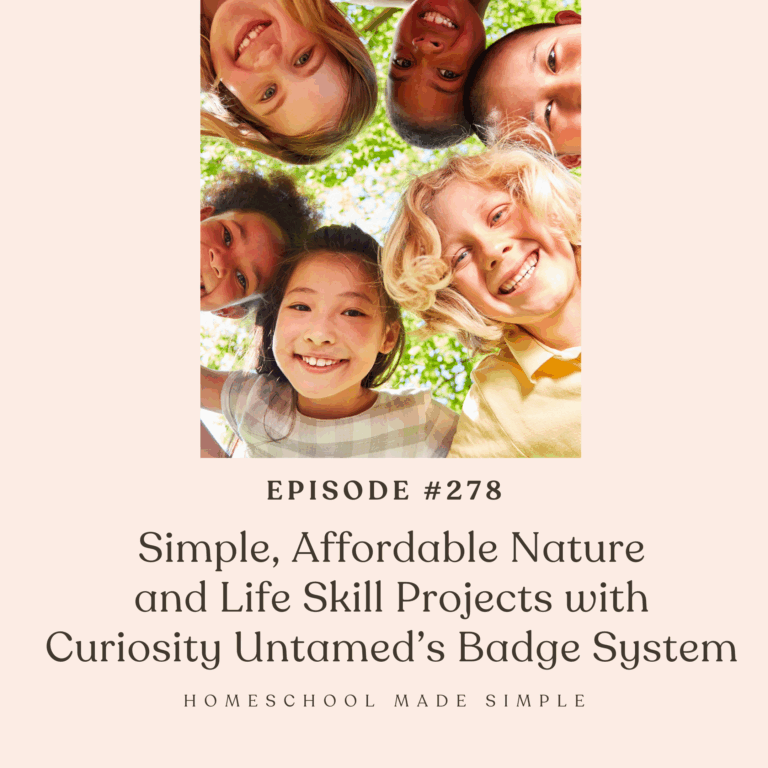 Simple, Affordable Nature and Life Skill Projects with Curiosity Untamed’s Badge System | Episode 278