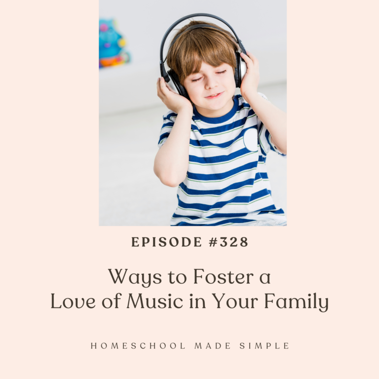 Ways to Foster a Love of Music in Your Family | Episode 328